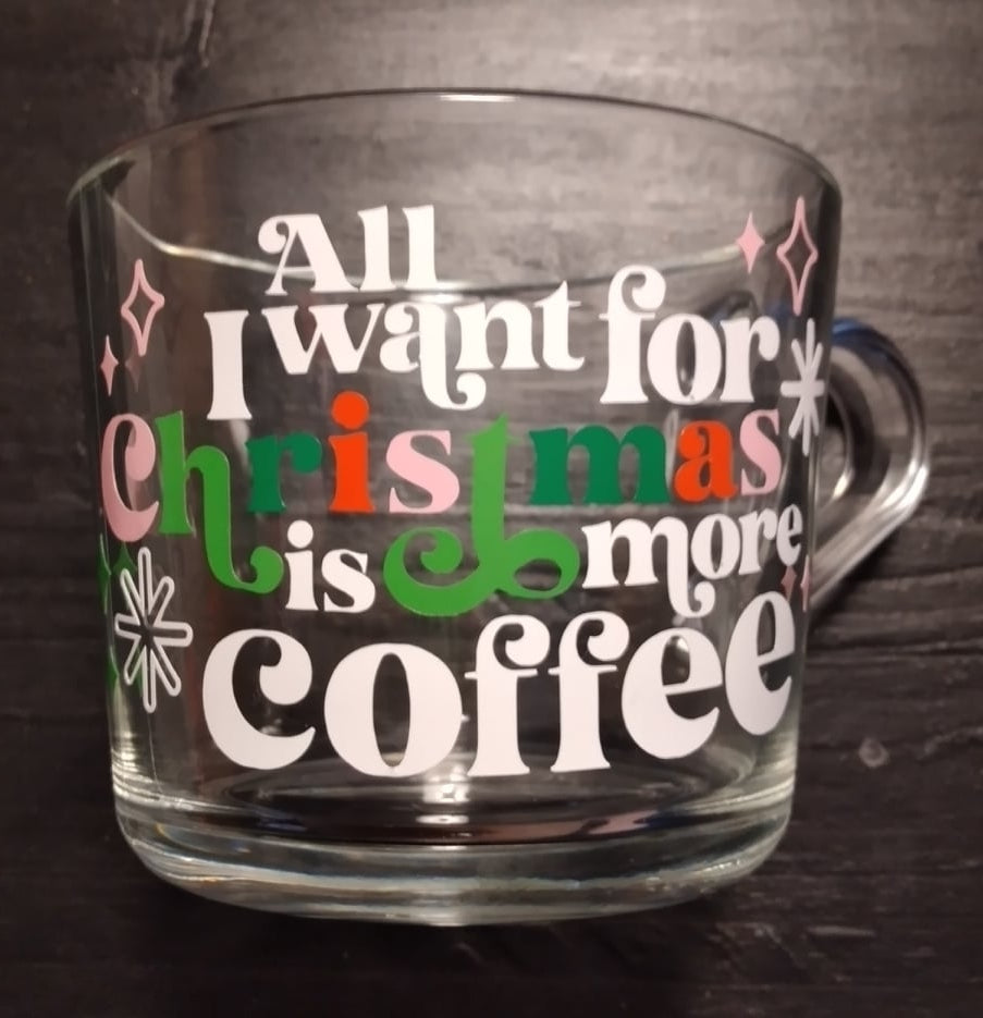 Tasse " All I want for christmas is more coffee"